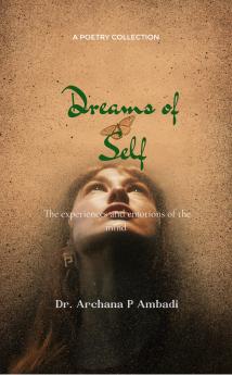 Dreams of Self  The experiences and emotions of mind
