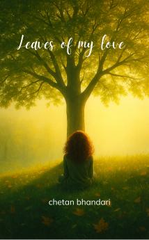 Leaves of My Love  Poems for the One Who Stayed in Every Fall