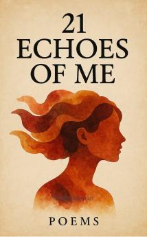 21 Echoes of Me  Journey of me and my overthinking brain