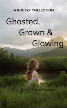 Ghosted Grown & Glowing  Unsaid Goodbyes Loudest Truths.