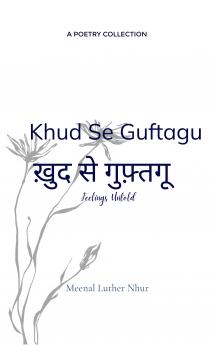 KHUD SE GUFTAGU: Feelings Untold