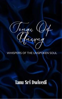 Songs Of Unsung  Whispers Of the Unspoken Soul