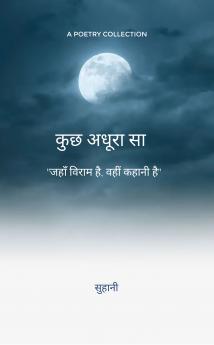Kuch adhura sa  Jaha viraam hain wahi kahani hain