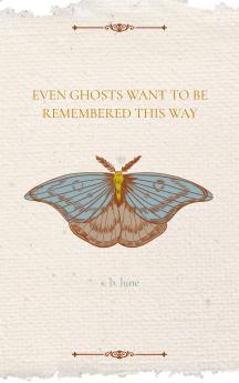 Even Ghosts Want To Be Remembered This Way