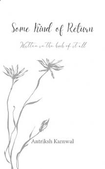 Some Kind of Return: Written in the hush of it all