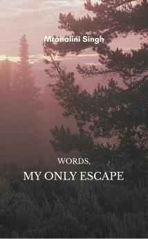 Words My Only Escape