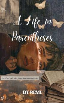 A Life in Parentheses  poems for the girl I buried quietly