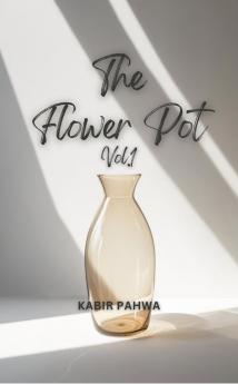 Flower Pot(Vol.1) A collection of poems