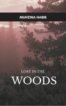 LOST IN THE WOODS  Searching for solace