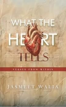 What the heart tells: Verses from within