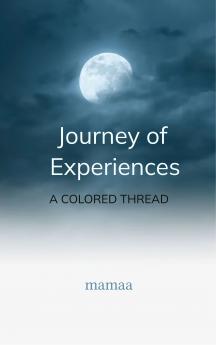 Journey of Experiences  A COLORED THREAD