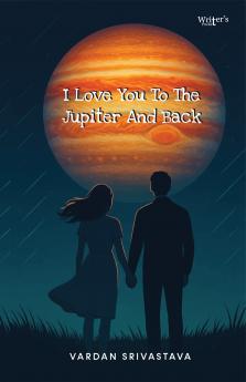 I Love You To The Jupiter And Back
