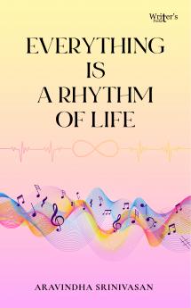 Everything is a rhythm of life