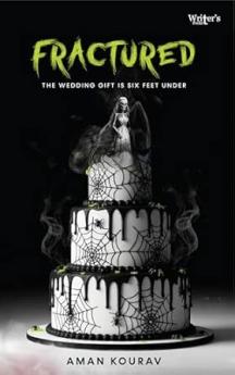 FRACTURED: The Wedding Gift Is Six Feet Under