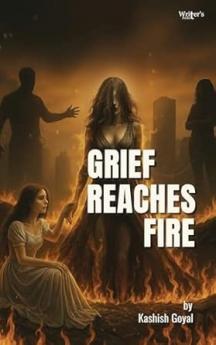 Grief Reaches Fire