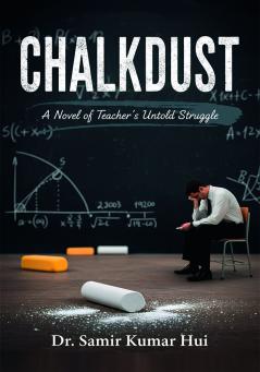 CHALKDUSTA Novel Of Teacher's UntoldStruggle