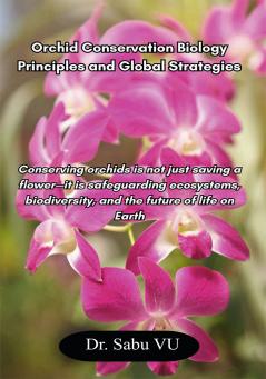 Orchid Conservation Biology:Principles and Global Strategies