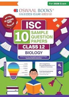 Oswaal ISC 10 Sample Question Papers Class 12 Biology for Board Exam 2026 (Strictly aligned with CISCE Latest Specimen Paper 2026) Competency-Based Questions Mind Maps On-Tips Notes Solved MCQs Revision with Explanations & Board Marking Scheme