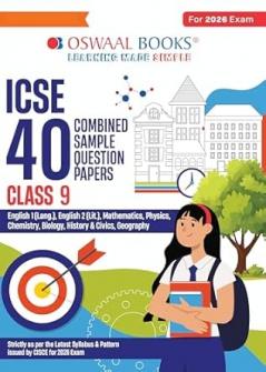 ICSE 40 Combined Sample Question Papers Class-9 (English Paper-1English Paper-2PhysicsChemistry MathematicsHistory & Civics Biology & Geography)