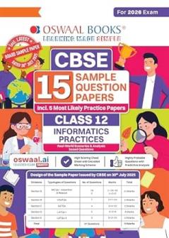Oswaal CBSE 15 Sample Question Papers Class 12 Informatics Practices for 2026 Board Exam (As per CBSE Sample Question Paper issued on 30 July 2025) recommended by 2025 CBSE Toppers with Chapter wise Highly Probable Questions includes 5 Most Likely SQPs & all types of CBQs