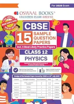 Oswaal CBSE 15 Sample Question Papers Class 12 Physics for 2026 Board Exam (As per CBSE Sample Question Paper issued on 30 July 2025) recommended by 2025 CBSE Toppers with Chapter wise Highly Probable Questions includes 5 Most Likely SQPs & all types of CBQs