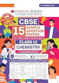 Oswaal CBSE 15 Sample Question Papers Class 12 Chemistry for 2026 Board Exam (As per CBSE Sample Question Paper issued on 30 July 2025) recommended by 2025 CBSE Toppers with Chapter wise Highly Probable Questions includes 5 Most Likely SQPs & all types of CBQs