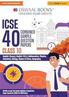 Oswaal ICSE 40 Combined Sample Question Papers Class-10 (English Paper-1English Paper-2PhysicsChemistry MathematicsHistory & Civics Biology & Geography)
