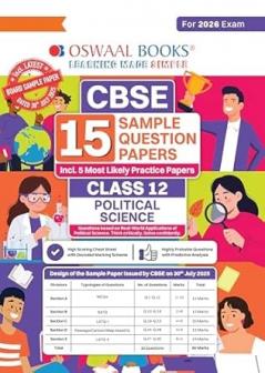 Oswaal CBSE 15 Sample Question Papers Class 12 Political Science for 2026 Board Exam (As per CBSE Sample Question Paper issued on 30 July 2025) recommended by 2025 CBSE Toppers with Chapter wise Highly Probable Questions includes 5 Most Likely SQPs & all types of CBQs