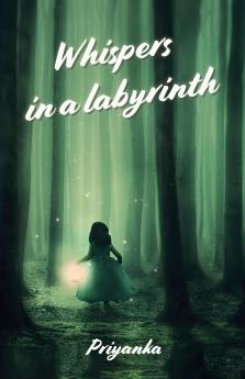 Whispers in a Labyrinth