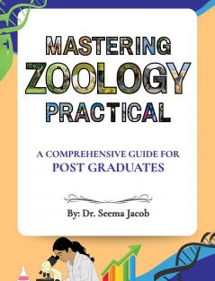 Mastering Zoology Practicals: A Comprehensive Guide for Post Graduate Students