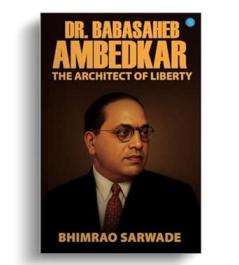 Dr. Babasaheb Ambedkar: The Architect Of Liberty
