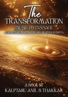 The Transformation : Pause to Passage