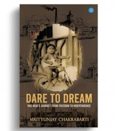Dare To Dream: One Man's Journey From Freedom To Independence