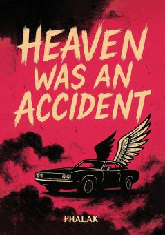 Heaven Was an Accident