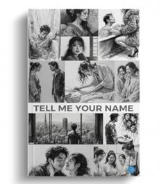 Tell Me Your Name