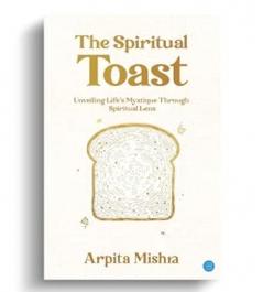 The Spiritual Toast - Unveiling Life's Mystique through spiritual lens
