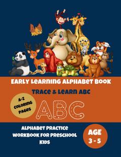 Early Learning Alphabet Book – Learn & Trace ABC: Preschool Writing Workbook for Pre K Kindergarten & Kids Ages 3–5