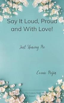 Say It Loud Proud and With Love! Just Sharing Me