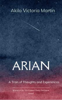 ARIAN  A Train of Thoughts and Experiences