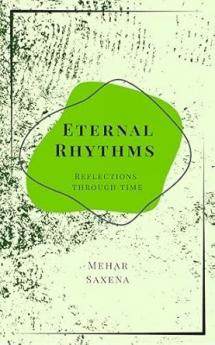 Eternal Rhythms: Reflections through time