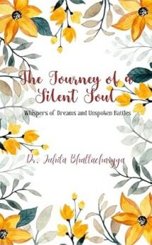 The journey of a silent soul: Whispers of dreams and unspoken battles
