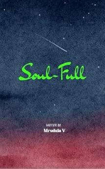 Soul-Full: A collection of lyrical and soulful poems centered around my daily observances