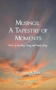 Musings: A Tapestry of Moments: Poems of Searching Seeing and Simply Being