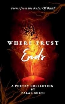 Where Trust Ends Poems from the ruins of belief