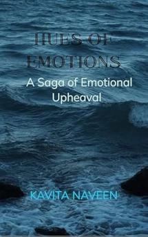Hues of Emotions: A Saga of Emotional Upheaval