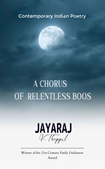 A Chorus of Relentless Boos  Contemporary Indian Poetry