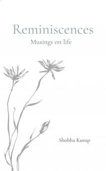 Reminiscences: Musings on life