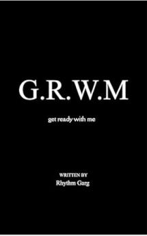 G. R. W. M: Get Ready With Me