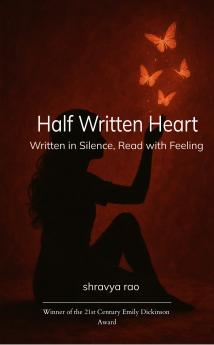 Half- written Heart - Written in silence Read with feelings