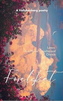 Forelsket: Letters from Moons Camellias and Orchids